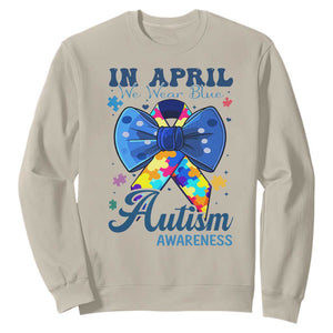 Autism Awareness Sweatshirt In April We Wear Blue Puzzle Ribbon Coquette Bow TS02 Sand Print Your Wear