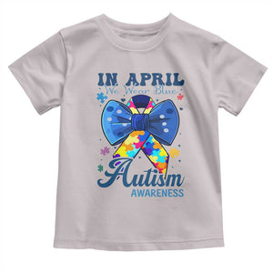 Autism Awareness Toddler T Shirt In April We Wear Blue Puzzle Ribbon Coquette Bow TS02 Ice Gray Print Your Wear