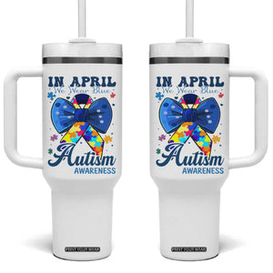 Autism Awareness Tumbler With Handle In April We Wear Blue Puzzle Ribbon Coquette Bow TS02 One Size: 40 oz White Print Your Wear