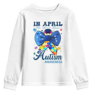 Autism Awareness Youth Sweatshirt In April We Wear Blue Puzzle Ribbon Coquette Bow TS02 White Print Your Wear
