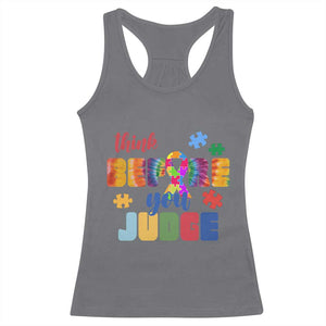 Autism Awareness Racerback Tank Top Think Before You Judge Autistic Support TS02 Charcoal Print Your Wear