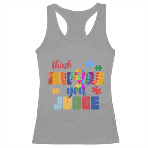 Autism Awareness Racerback Tank Top Think Before You Judge Autistic Support TS02 Sport Gray Print Your Wear