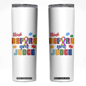 Autism Awareness Skinny Tumbler Think Before You Judge Autistic Support TS02 White Print Your Wear