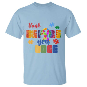 Autism Awareness T Shirt Think Before You Judge Autistic Support TS02 Light Blue Print Your Wear