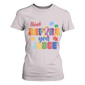 Autism Awareness T Shirt For Women Think Before You Judge Autistic Support TS02 Ice Gray Print Your Wear