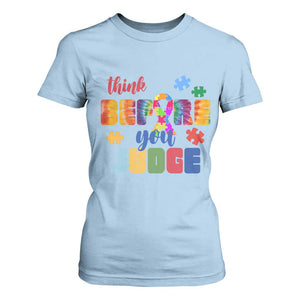 Autism Awareness T Shirt For Women Think Before You Judge Autistic Support TS02 Light Blue Print Your Wear