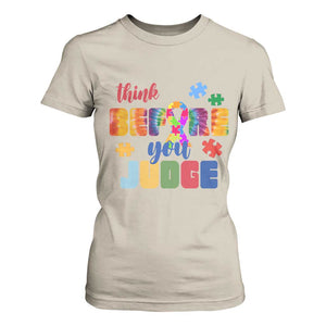 Autism Awareness T Shirt For Women Think Before You Judge Autistic Support TS02 Sand Print Your Wear