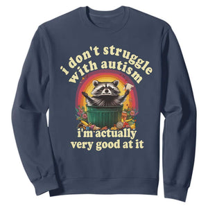 Funny Autistic Raccoon Meme Sweatshirt I Don't Struggle With Autism TS02 Navy Print Your Wear