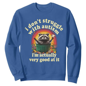 Funny Autistic Raccoon Meme Sweatshirt I Don't Struggle With Autism TS02 Royal Blue Print Your Wear