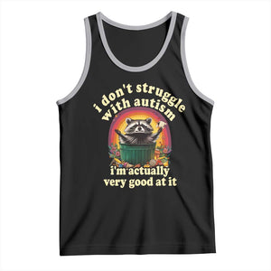 Funny Autistic Raccoon Meme Tank Top I Don't Struggle With Autism TS02 Black Athletic Heather Print Your Wear