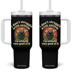 Funny Autistic Raccoon Meme Tumbler With Handle I Don't Struggle With Autism TS02 One Size: 40 oz Black Print Your Wear