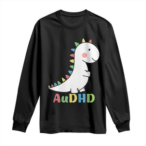 Cute Dinosaur AuDHD Long Sleeve Shirt ADHD Awareness TS02 Black Print Your Wear