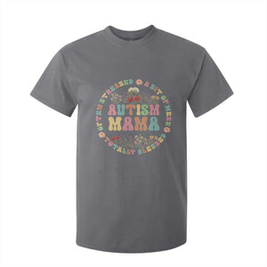 Autism Mama T Shirt For Kid Totally Blessed Often Stressed A Bit Of A Mess TS02 Charcoal Print Your Wear