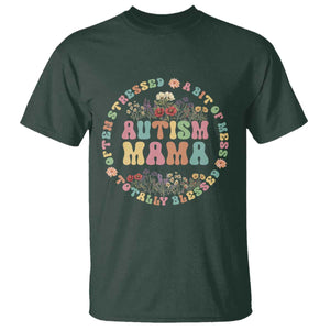 Autism Mama T Shirt Totally Blessed Often Stressed A Bit Of A Mess TS02 Dark Forest Green Print Your Wear