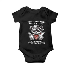 Funny Autistic Raccoon Baby Onesie I Don't Struggle With Autism TS02 Black Print Your Wear