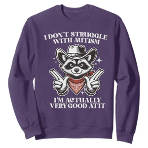 Funny Autistic Raccoon Sweatshirt I Don't Struggle With Autism TS02 Purple Print Your Wear