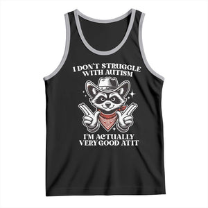 Funny Autistic Raccoon Tank Top I Don't Struggle With Autism TS02 Black Athletic Heather Print Your Wear