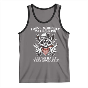 Funny Autistic Raccoon Tank Top I Don't Struggle With Autism TS02 Deep Heather Black Print Your Wear