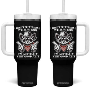 Funny Autistic Raccoon Tumbler With Handle I Don't Struggle With Autism TS02 One Size: 40 oz Black Print Your Wear