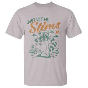 Funny Raccoon Autism Awareness T Shirt Just Let Me Stim Bro TS02 Ice Gray Print Your Wear