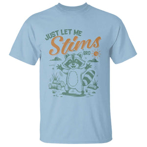 Funny Raccoon Autism Awareness T Shirt Just Let Me Stim Bro TS02 Light Blue Print Your Wear