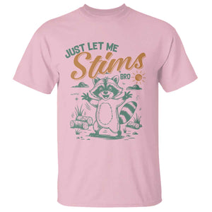 Funny Raccoon Autism Awareness T Shirt Just Let Me Stim Bro TS02 Light Pink Print Your Wear