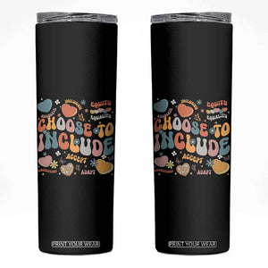 Autism Acceptance Skinny Tumbler Choose To Include Inclusion Matters TS02 Black Print Your Wear