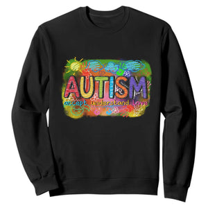 Autism Acceptance Sweatshirt Accept Understand Love Autistic Support TS02 Black Print Your Wear