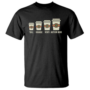 Funny Autism Mom T Shirt Coffee Support Autistic TS02 Black Print Your Wear