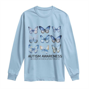 Autism Awareness Blue Butterflies Long Sleeve Shirt Accept Love Understand TS02 Light Blue Print Your Wear