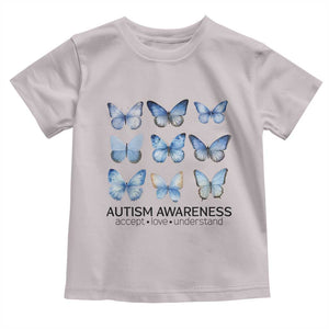 Autism Awareness Blue Butterflies Toddler T Shirt Accept Love Understand TS02 Ice Gray Print Your Wear