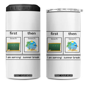Funny Teacher Summer Break 4 in 1 Can Cooler Tumbler First Teach Then Beach Vacation Mode TS02 One Size: 16 oz White Print Your Wear