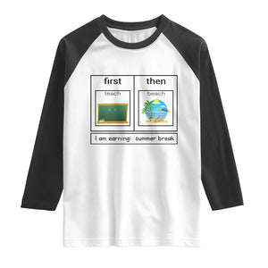 Funny Teacher Summer Break Raglan Shirt First Teach Then Beach Vacation Mode TS02 White Black Print Your Wear