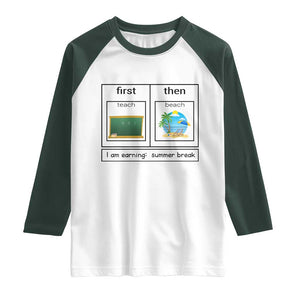 Funny Teacher Summer Break Raglan Shirt First Teach Then Beach Vacation Mode TS02 White Dark Forest Green Print Your Wear