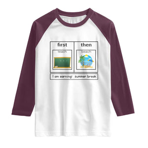 Funny Teacher Summer Break Raglan Shirt First Teach Then Beach Vacation Mode TS02 White Maroon Print Your Wear