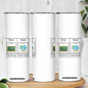 Funny Teacher Summer Break Skinny Tumbler First Teach Then Beach Vacation Mode TS02 Print Your Wear