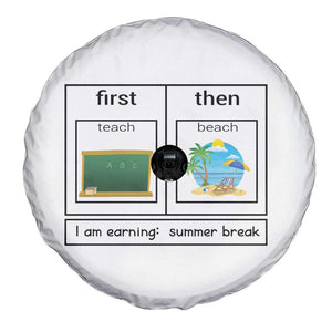 Funny Teacher Summer Break Spare Tire Cover First Teach Then Beach Vacation Mode TS02 Print Your Wear