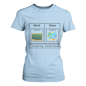 Funny Teacher Summer Break T Shirt For Women First Teach Then Beach Vacation Mode TS02 Light Blue Print Your Wear