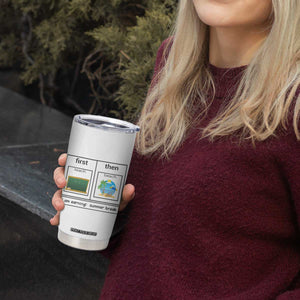 Funny Teacher Summer Break Tumbler Cup First Teach Then Beach Vacation Mode TS02 Print Your Wear