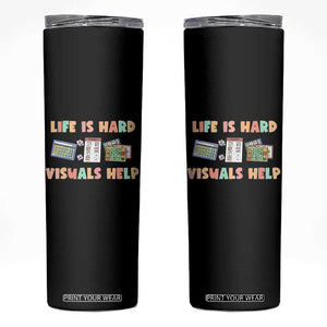 Special Education Skinny Tumbler Life Is Hard Visuals Help Sped Teacher TS02 Black Print Your Wear