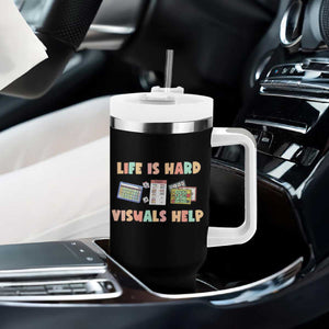 Special Education Tumbler With Handle Life Is Hard Visuals Help Sped Teacher TS02 Print Your Wear
