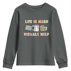 Special Education Youth Sweatshirt Life Is Hard Visuals Help Sped Teacher TS02 Dark Heather Print Your Wear