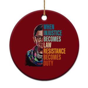 Inspirational RBG Ceramic Ornament When Injustice Becomes Law Resistance Becomes Duty TS02 1pc Red Print Your Wear