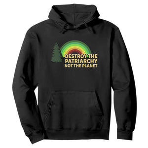 Feminist Hoodie Destroy The Patriarchy Not The Planet Feminism TS02 Black Print Your Wear