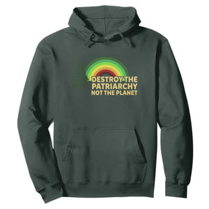 Feminist Hoodie Destroy The Patriarchy Not The Planet Feminism TS02 Dark Forest Green Print Your Wear