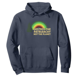 Feminist Hoodie Destroy The Patriarchy Not The Planet Feminism TS02 Navy Print Your Wear