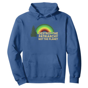 Feminist Hoodie Destroy The Patriarchy Not The Planet Feminism TS02 Royal Blue Print Your Wear