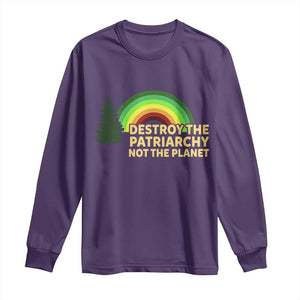 Feminist Long Sleeve Shirt Destroy The Patriarchy Not The Planet Feminism TS02 Purple Print Your Wear