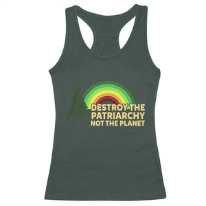 Feminist Racerback Tank Top Destroy The Patriarchy Not The Planet Feminism TS02 Dark Forest Green Print Your Wear