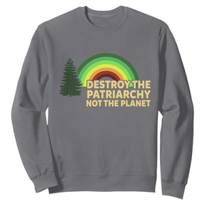 Feminist Sweatshirt Destroy The Patriarchy Not The Planet Feminism TS02 Charcoal Print Your Wear